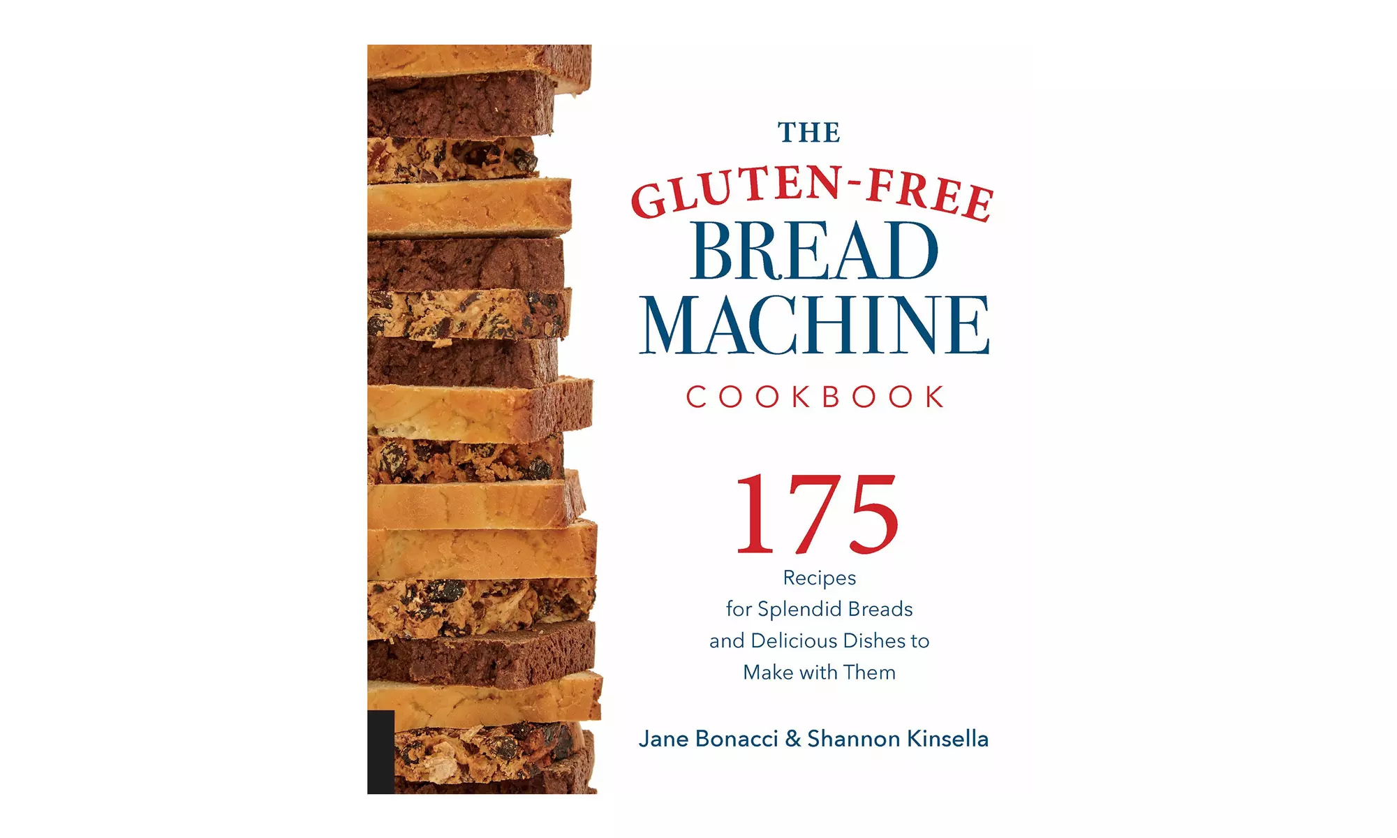 The Gluten-Free Bread Machine Cookbook- 175 Recipes for Splendid Breads - Primary Image