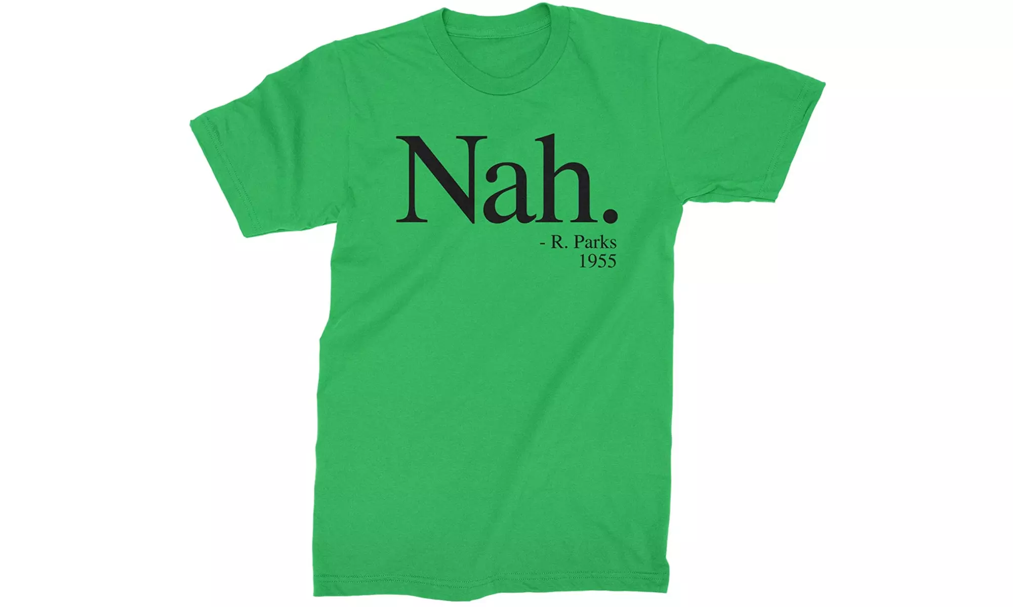 Expression Tees Black Print Nah, R. Parks Quote Mens T-Shirt - Primary Image
