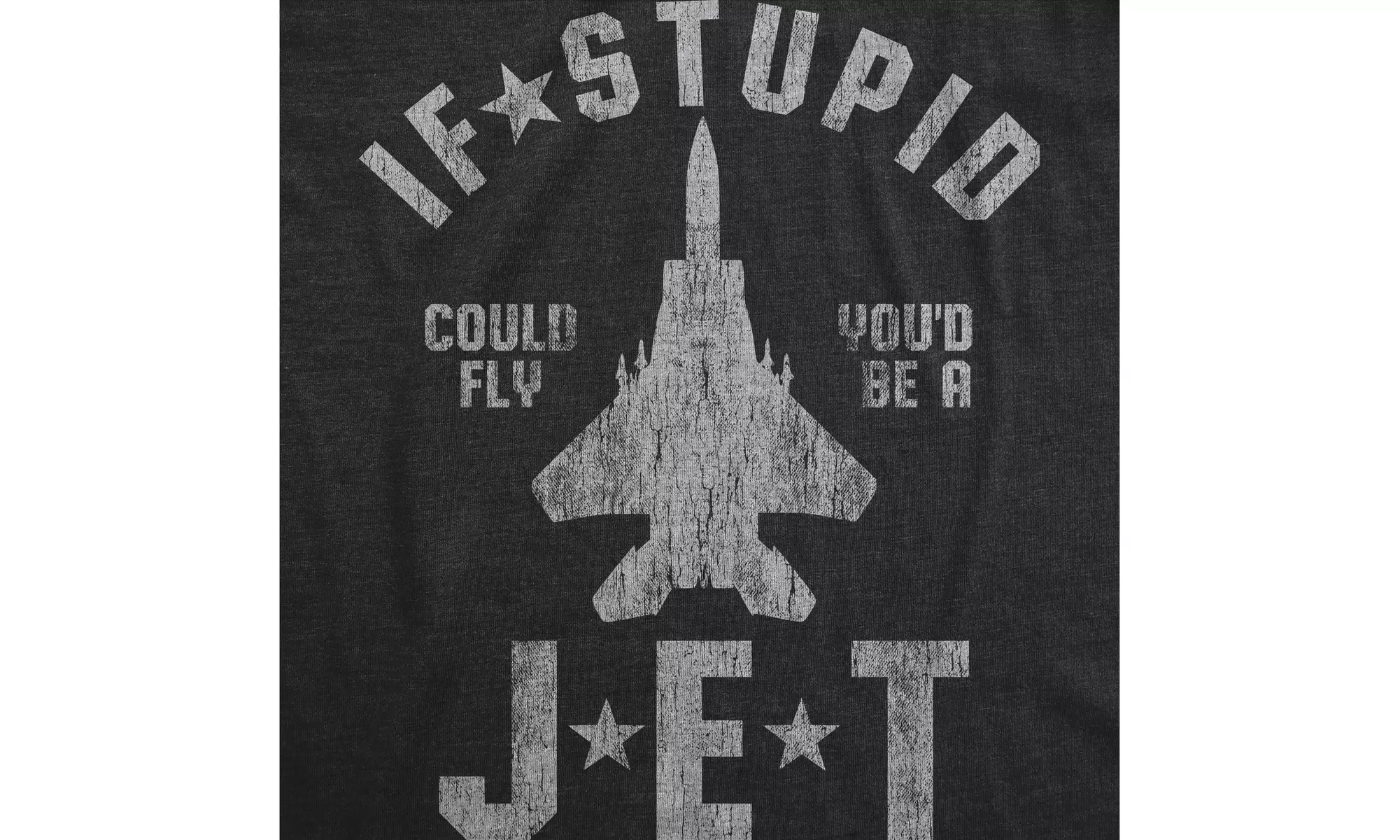 Womens If Stupid Could Fly You'd Be A Jet Tshirt Funny Insult Sarcastic Vintage - Second Medium