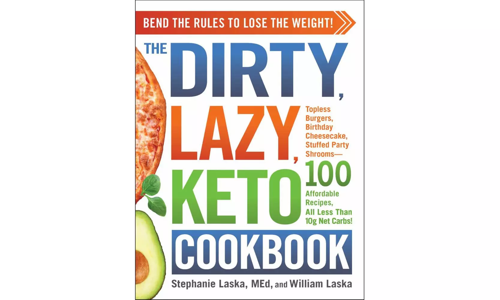 The DIRTY, LAZY, KETO Cookbook: Bend the Rules to Lose the Weight! - Primary Image
