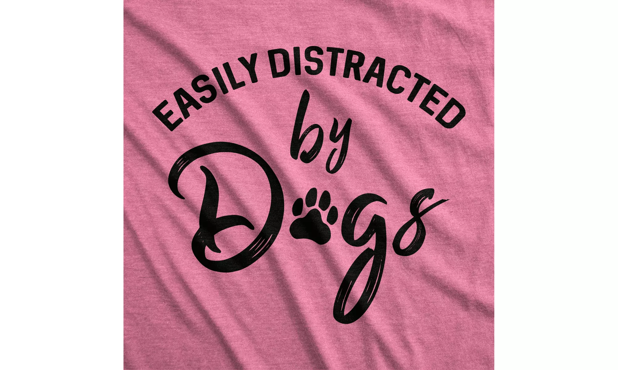 Womens Easily Distracted By Dogs T shirt Funny Graphic Dog Mom Lover Cute Gift