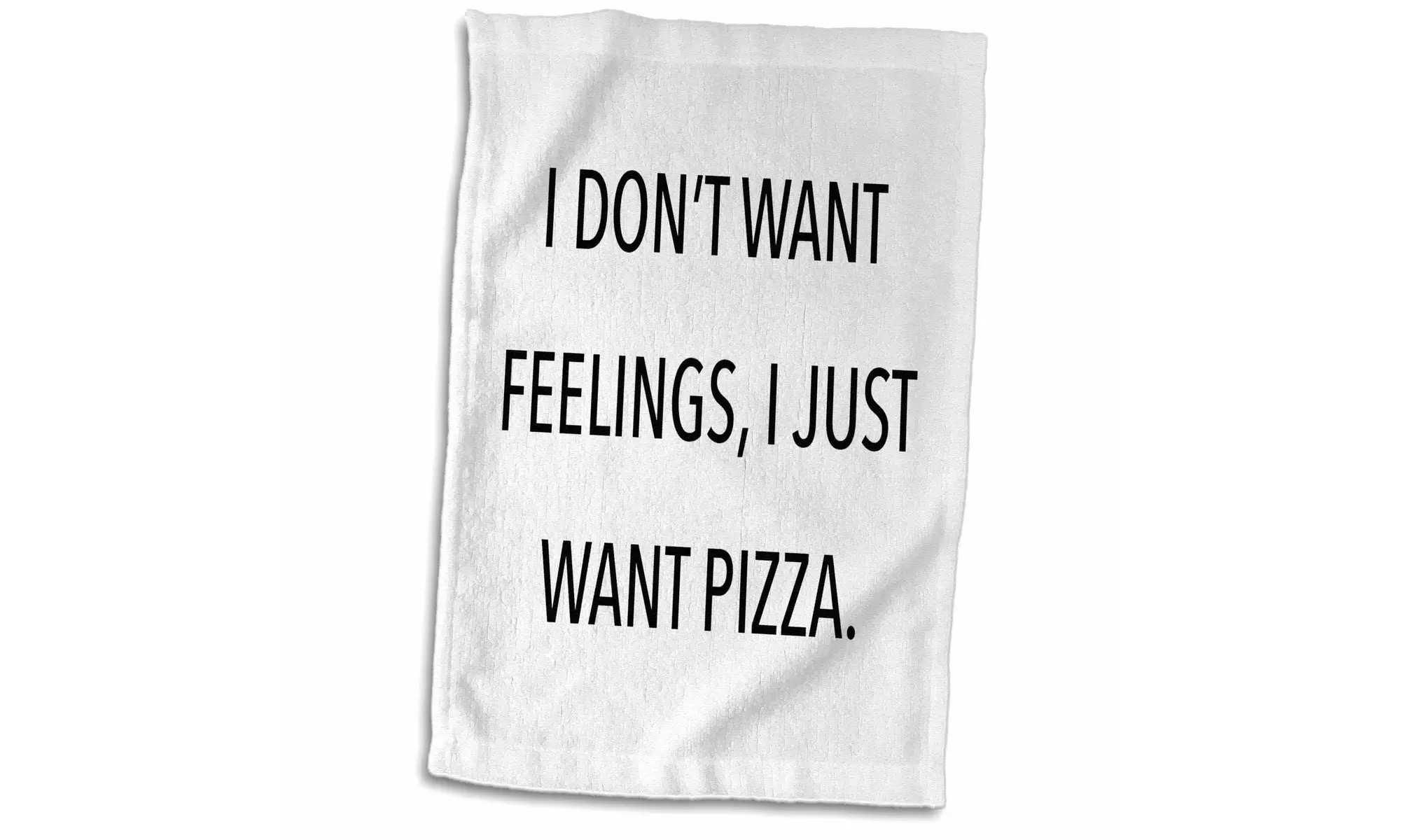  Towel - I DONT WANT FEELINGS, I JUST WANT PIZZA. - 15 by 22-inches  - Primary Image