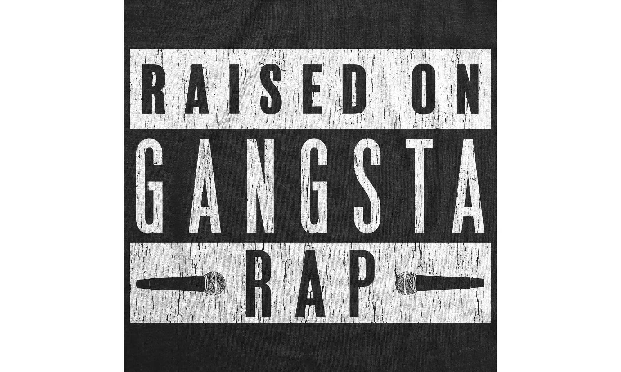 Mens Raised On Gangsta Rap Tshirt Funny Hip Hop Kid Music Novelty Tee - Second Medium