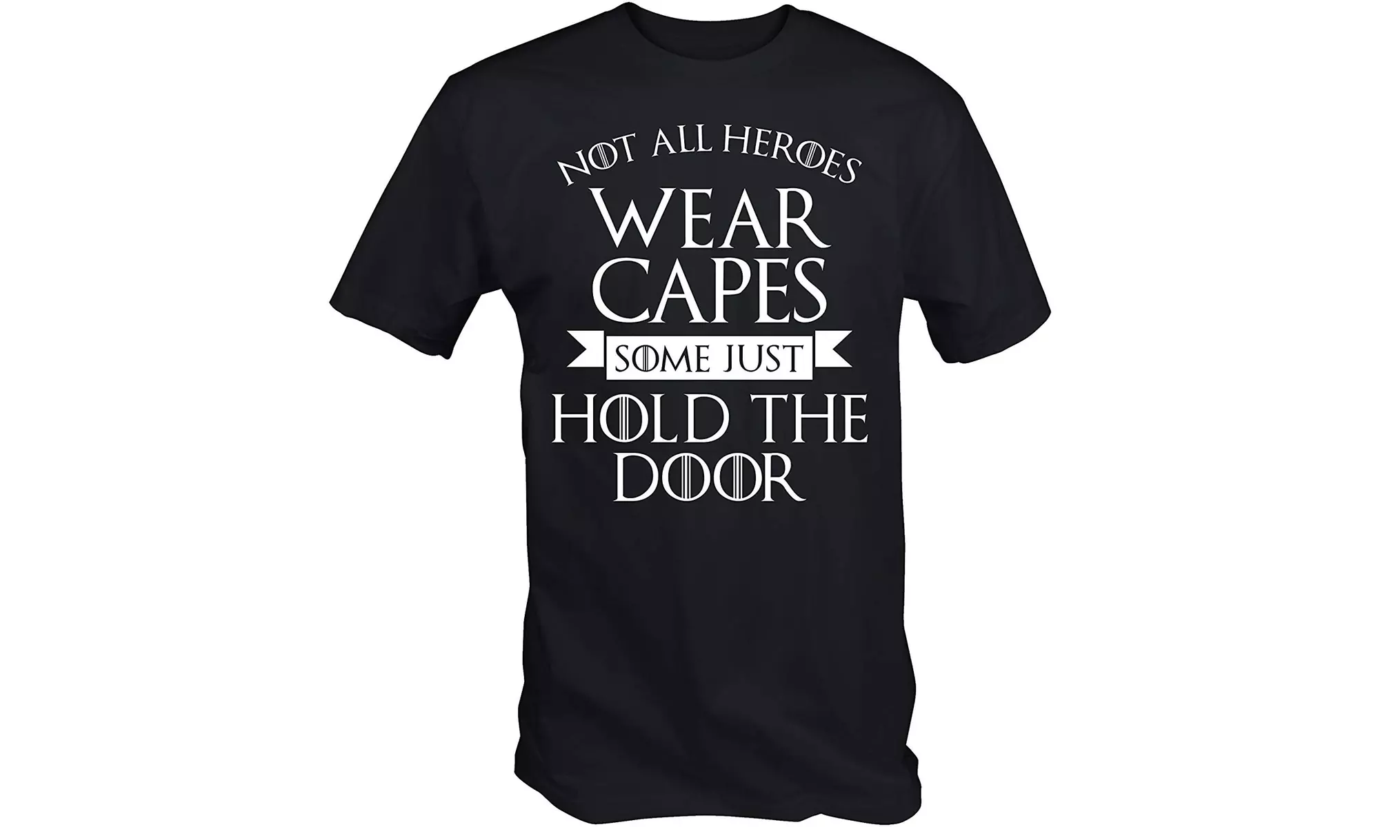 Mens Not All Heroes Wear Capes, Some Just Hold The Door T Shirt - Primary Image