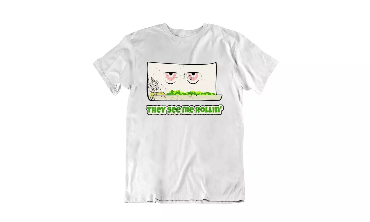 They See Me Rollin Funny 420 Cannabis  T-Shirt - Second Medium