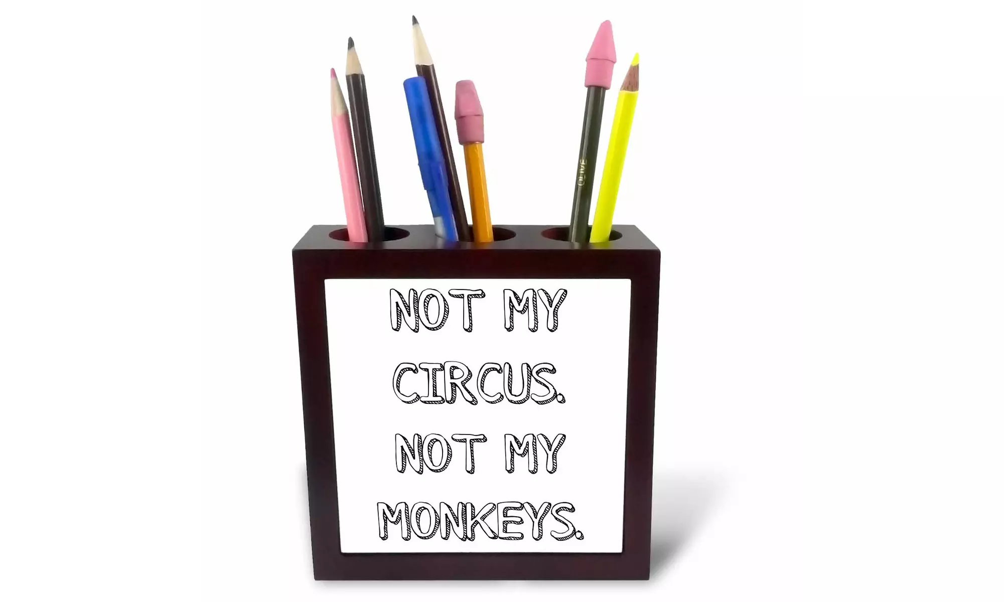  Tile Pen Holder - Not my circus not my monkeys - 5-inches  - Primary Image