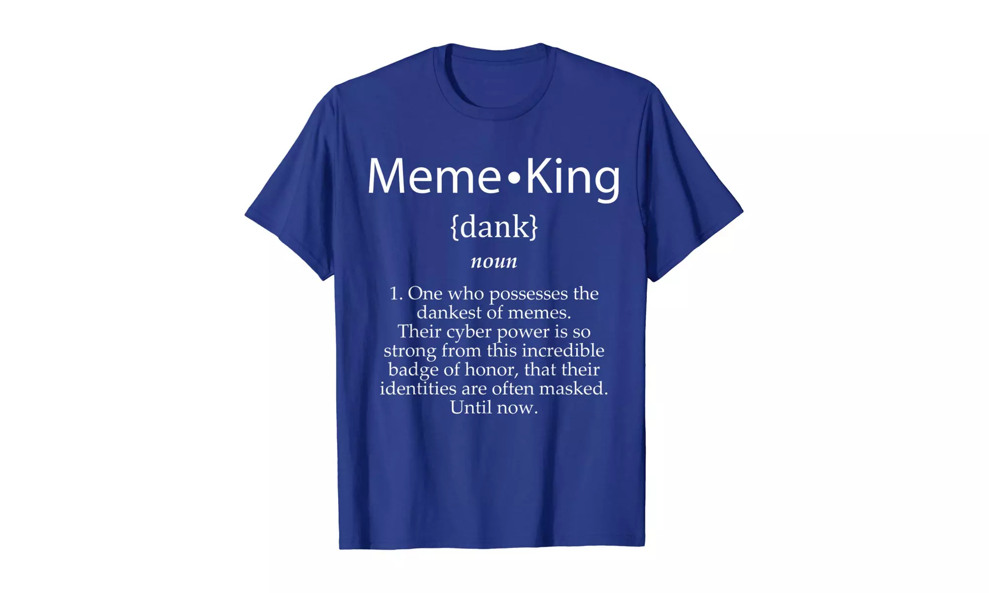 Meme King Definition T-Shirt - Dank Memes Shirt For Men Boys - Second Medium