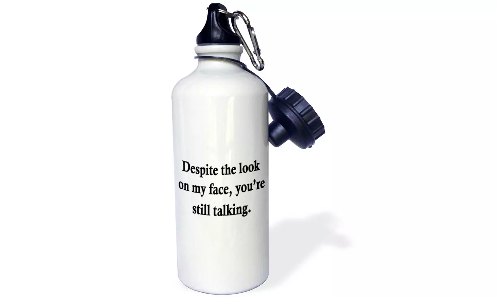  Water Bottle Despite the look on my face youre still talking. Black.  - Primary Image