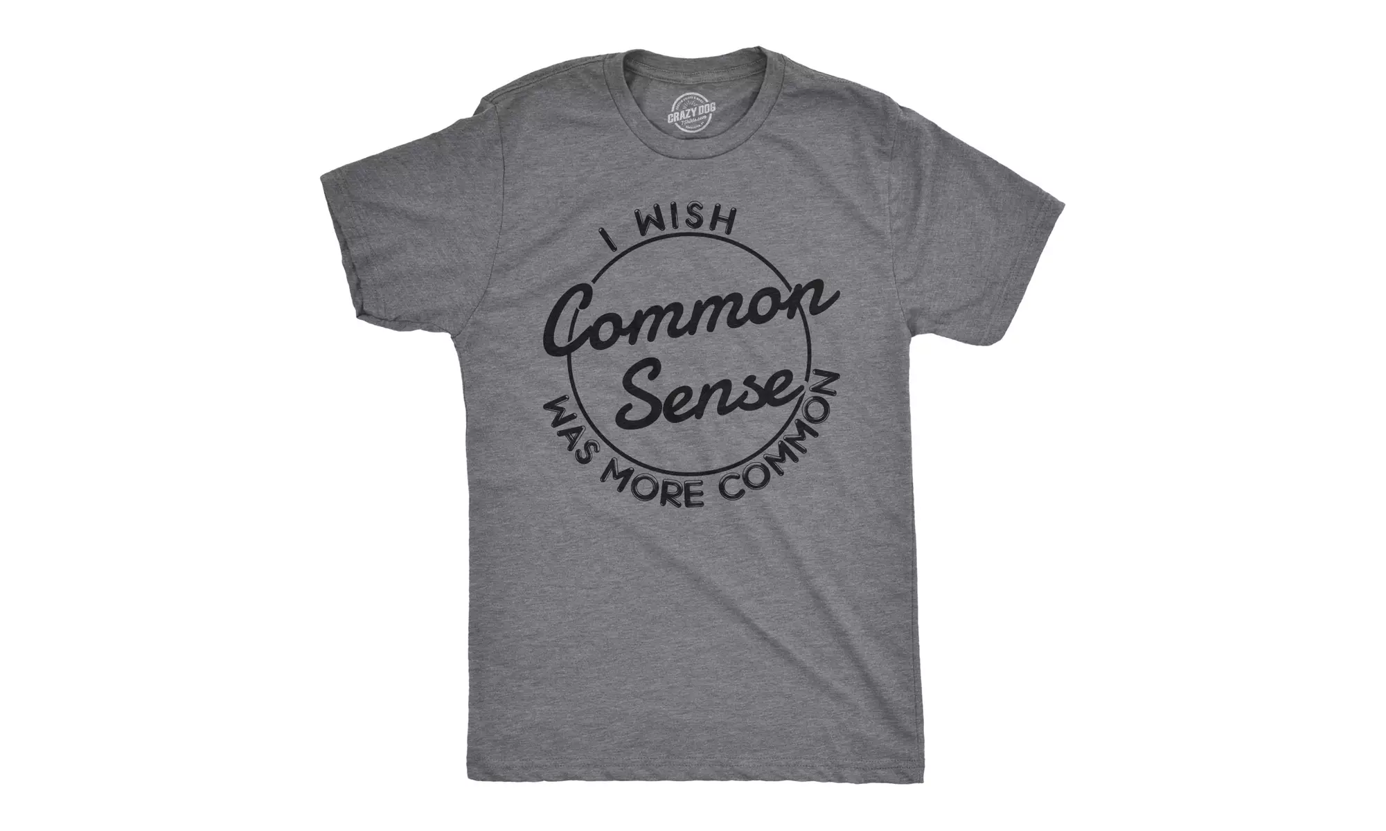 Mens I Wish Common Sense Was More Common Tshirt Funny Sarcastic Tee - Primary Image