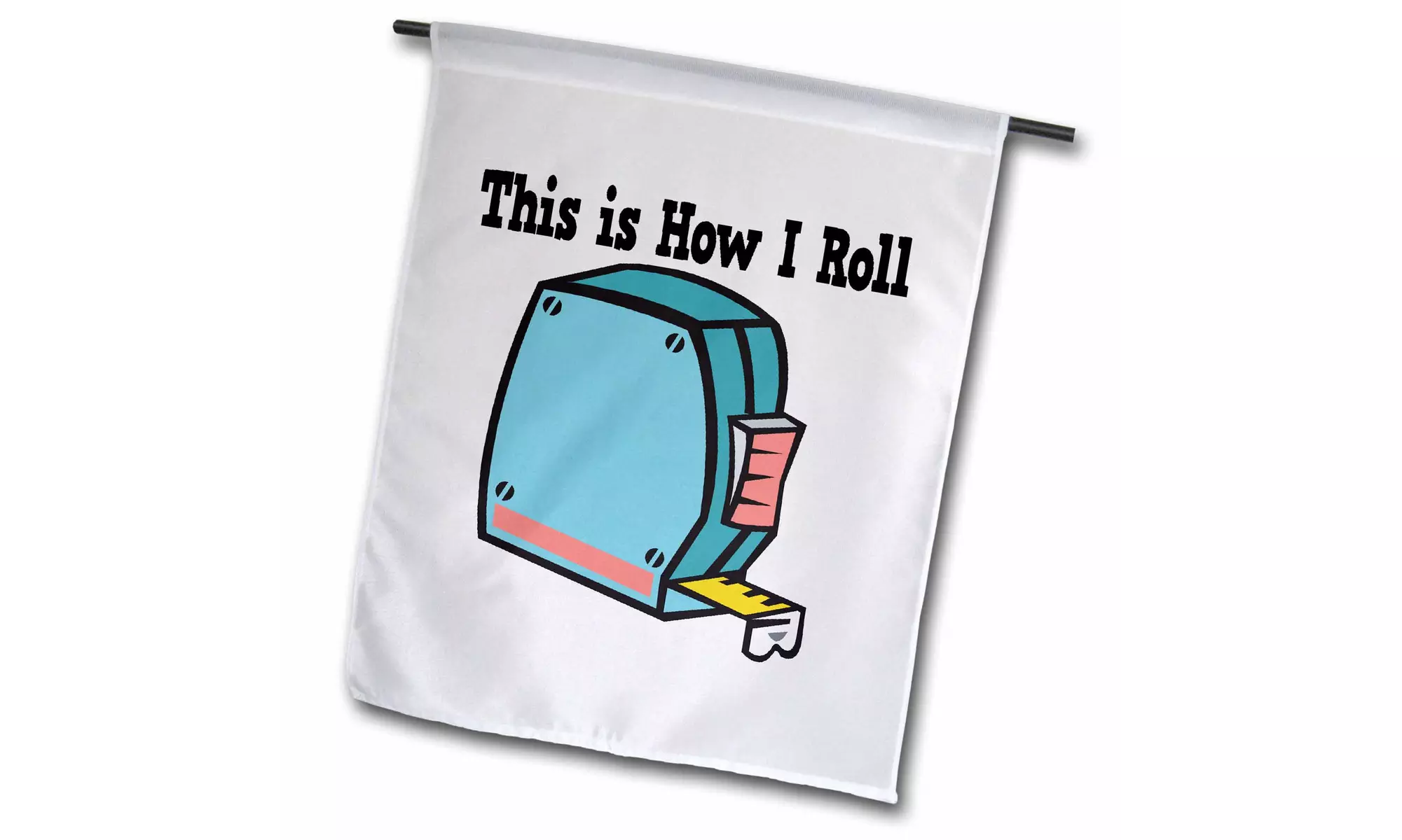  Garden Flag How I Roll Measuring Tape Handyman Design - 12 by 18-inches  - Primary Image