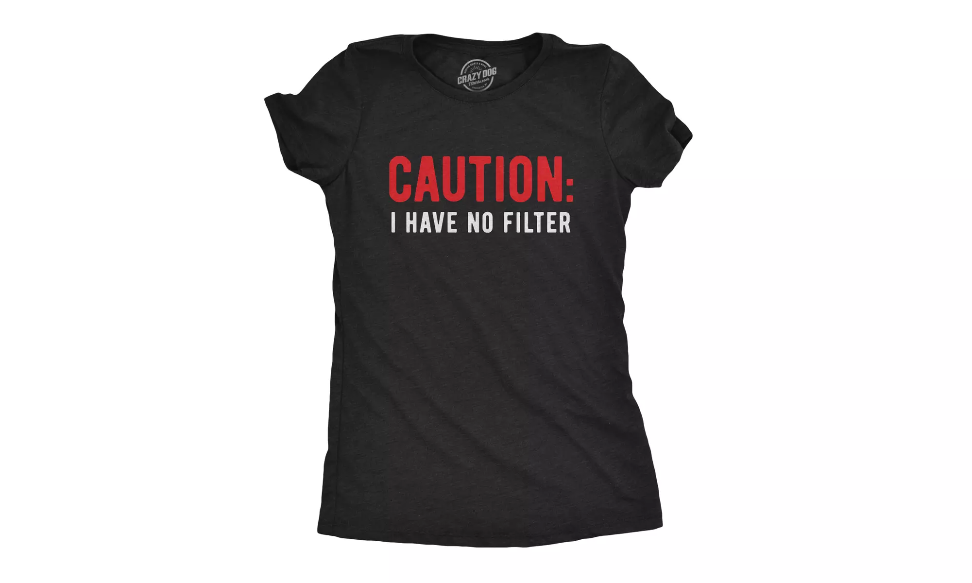 Womens Caution I Have No Filter Tshirt Funny Loose Cannon Outlandish Graphic Tee