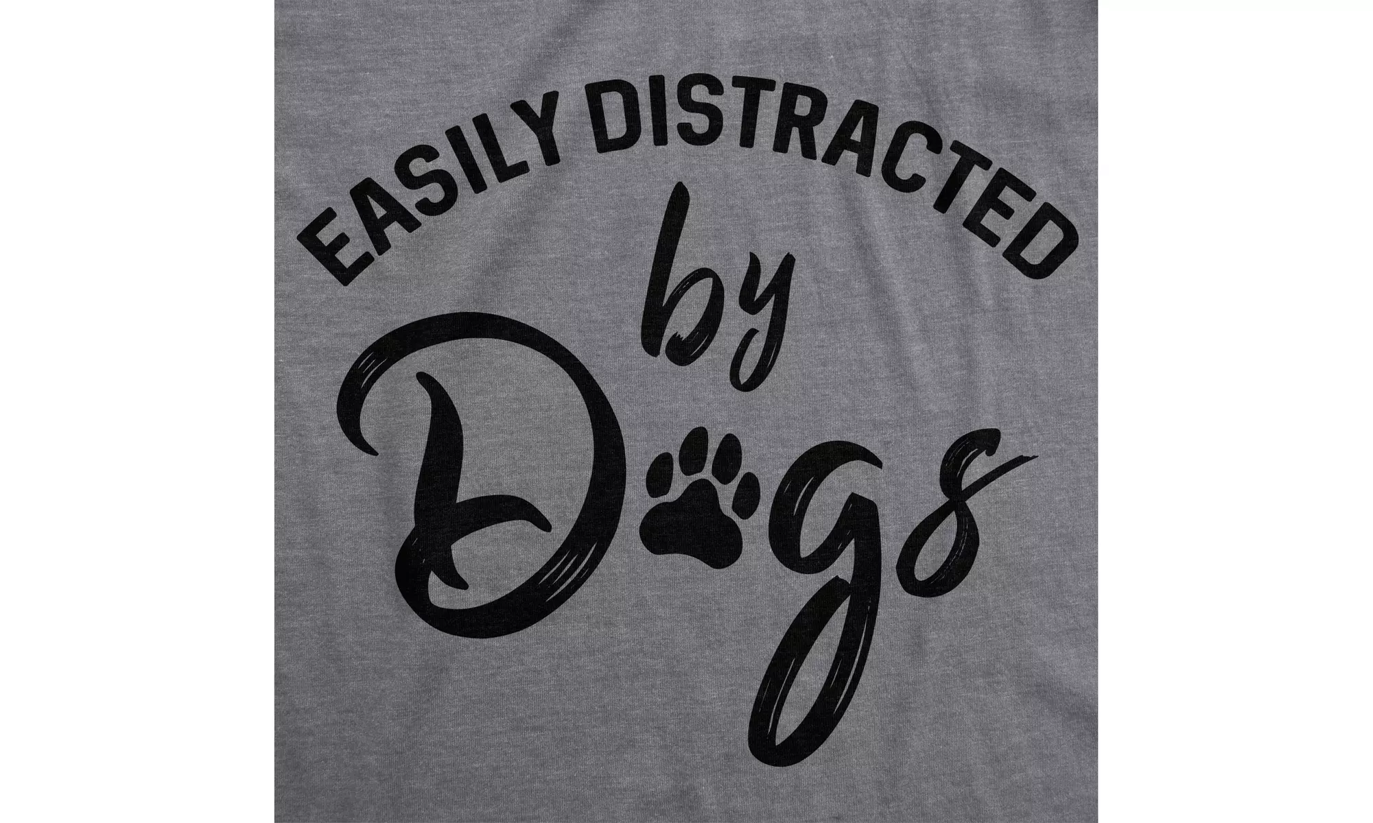 Womens Easily Distracted By Dogs T shirt Funny Graphic Dog Mom Lover Cute Gift