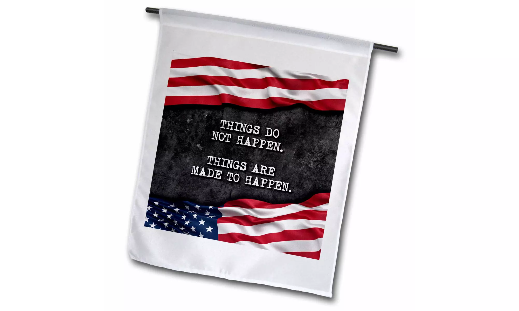  Garden Flag Things do not happen. Things are made to happen. JFK quote.  - Second Medium