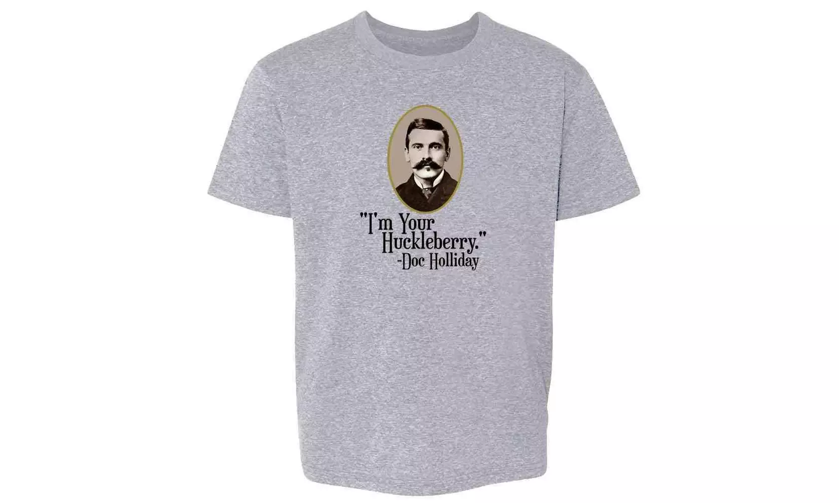 I'm Your Huckleberry Doc Holliday Western Quote Toddler Kids T-Shirt - Primary Image