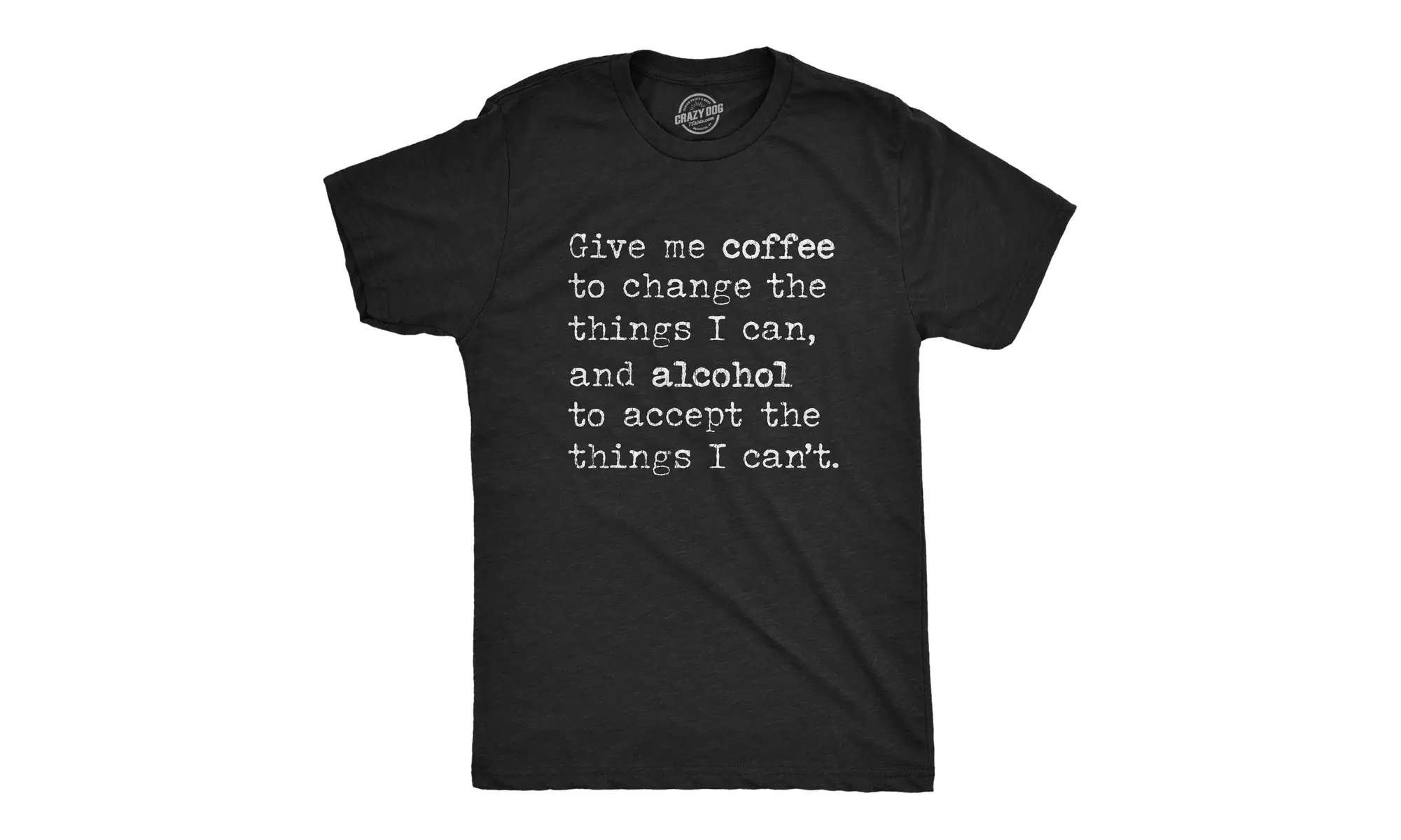 Mens Give Me Coffee To Change The Things I Can And Alcohol To Accept The Things  - Primary Image