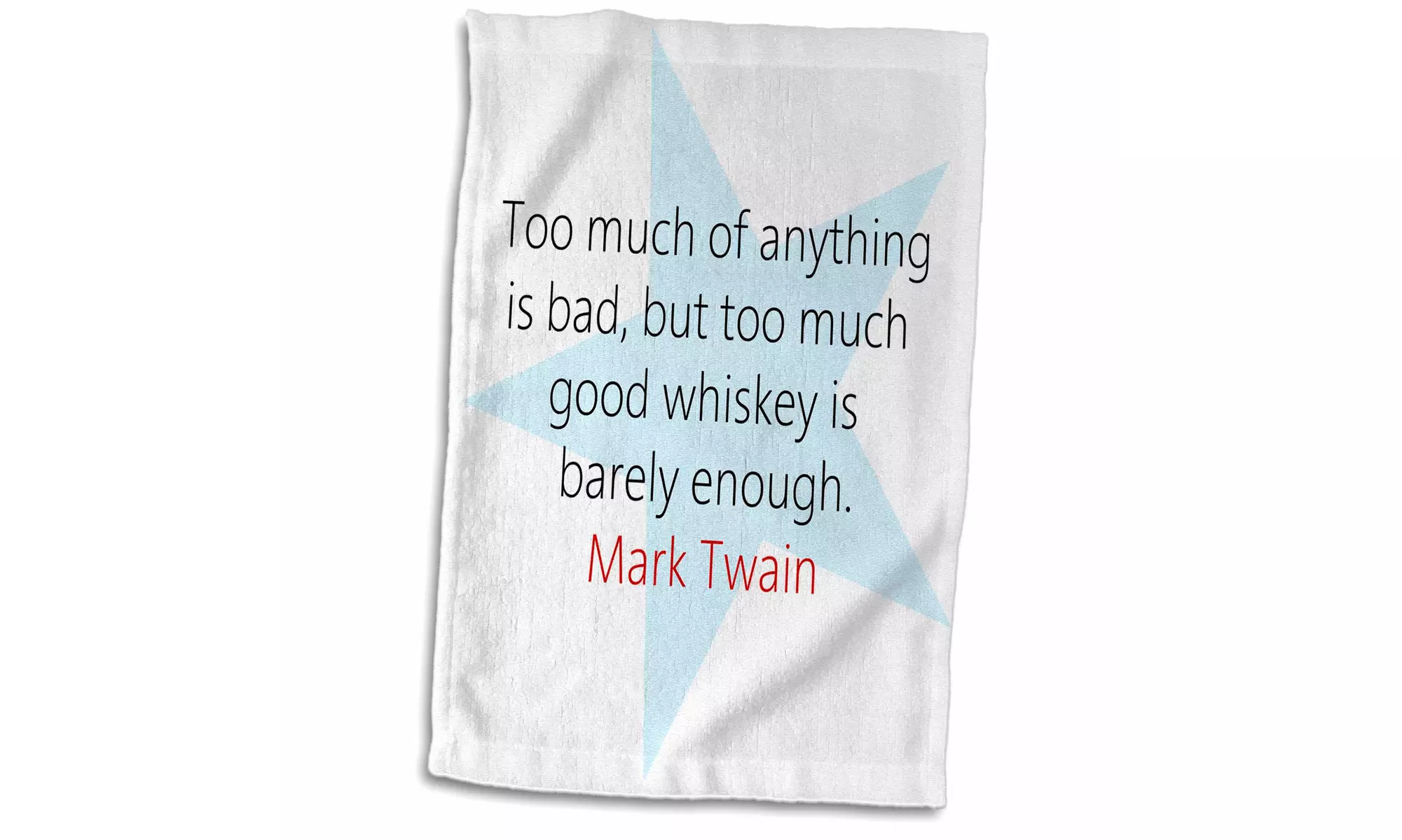  Towel - Mark Twain Quotes - Too much of anything is bad - 15 by 22-inches  - Primary Image