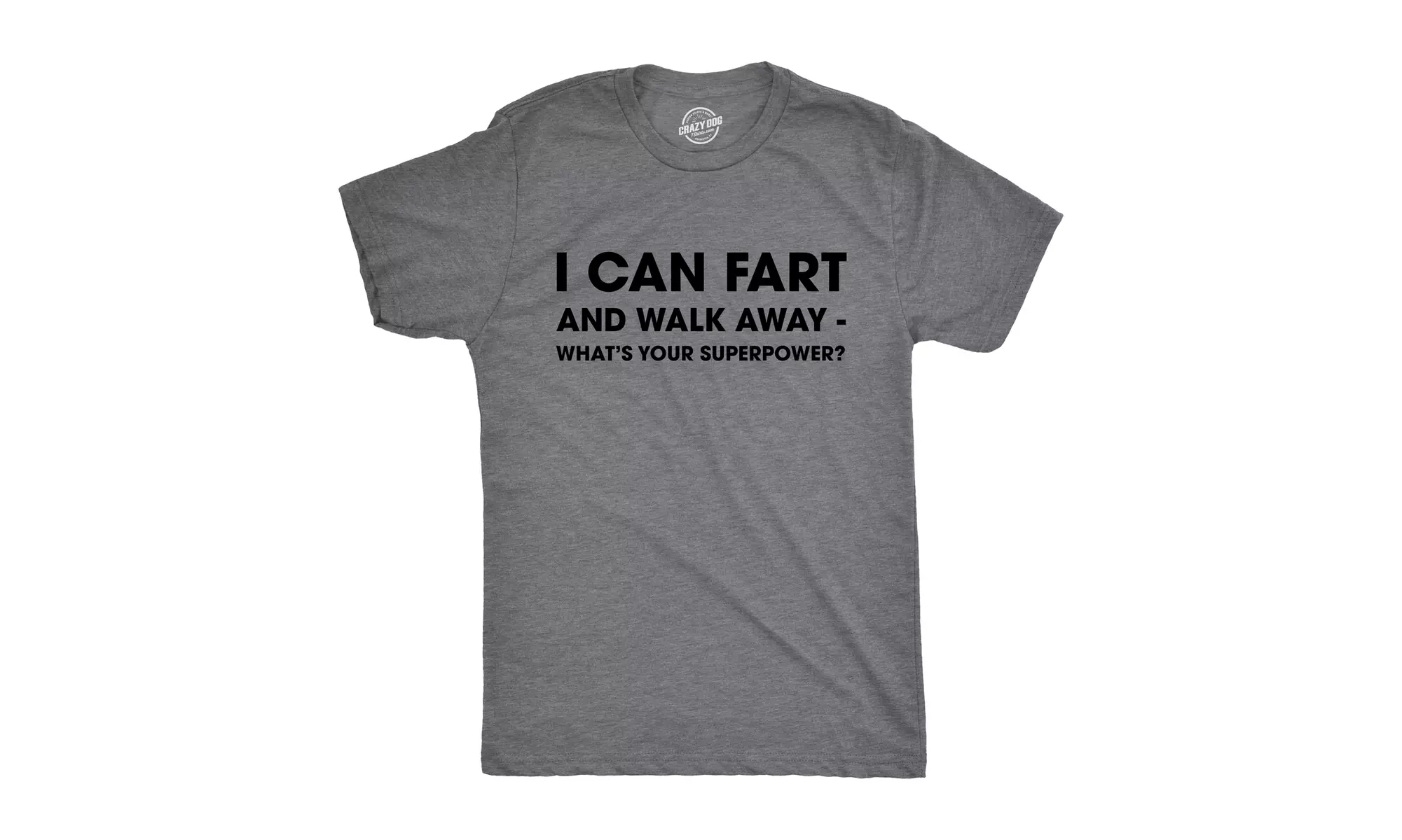 Mens I Can Fart And Walk Away Whats Your Superpower T shirt Funny Sarcastic Tee - Primary Image