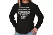 Would Push You Front Of Zombies To Save Cat Long Sleeve Tee - Second Medium