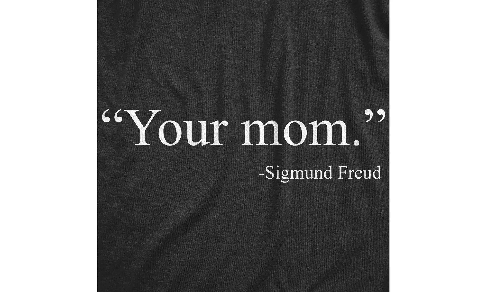 Mens Your Mom Sigmund Freud Tshirt Funny History Hilarious Quote Saying Novelty  - Second Medium