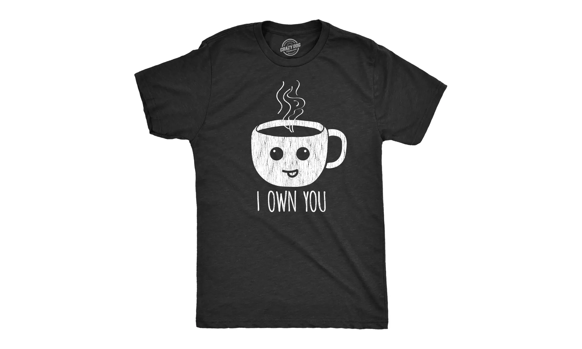 Mens I Own You Coffee Tshirt Funny Caffeine Morning Cup Graphic Novelty Tee - Primary Image