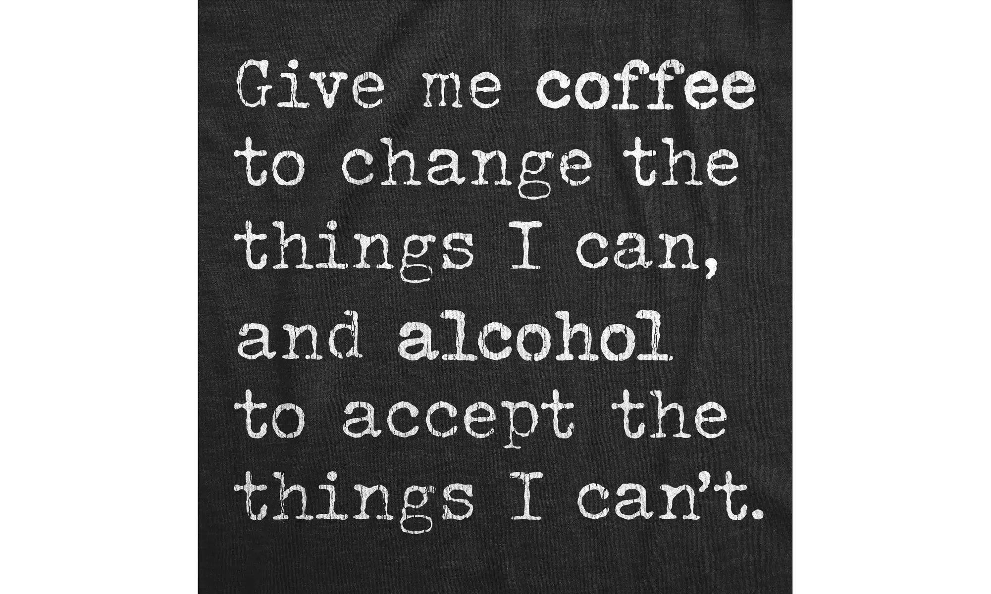 Mens Give Me Coffee To Change The Things I Can And Alcohol To Accept The Things  - Second Medium