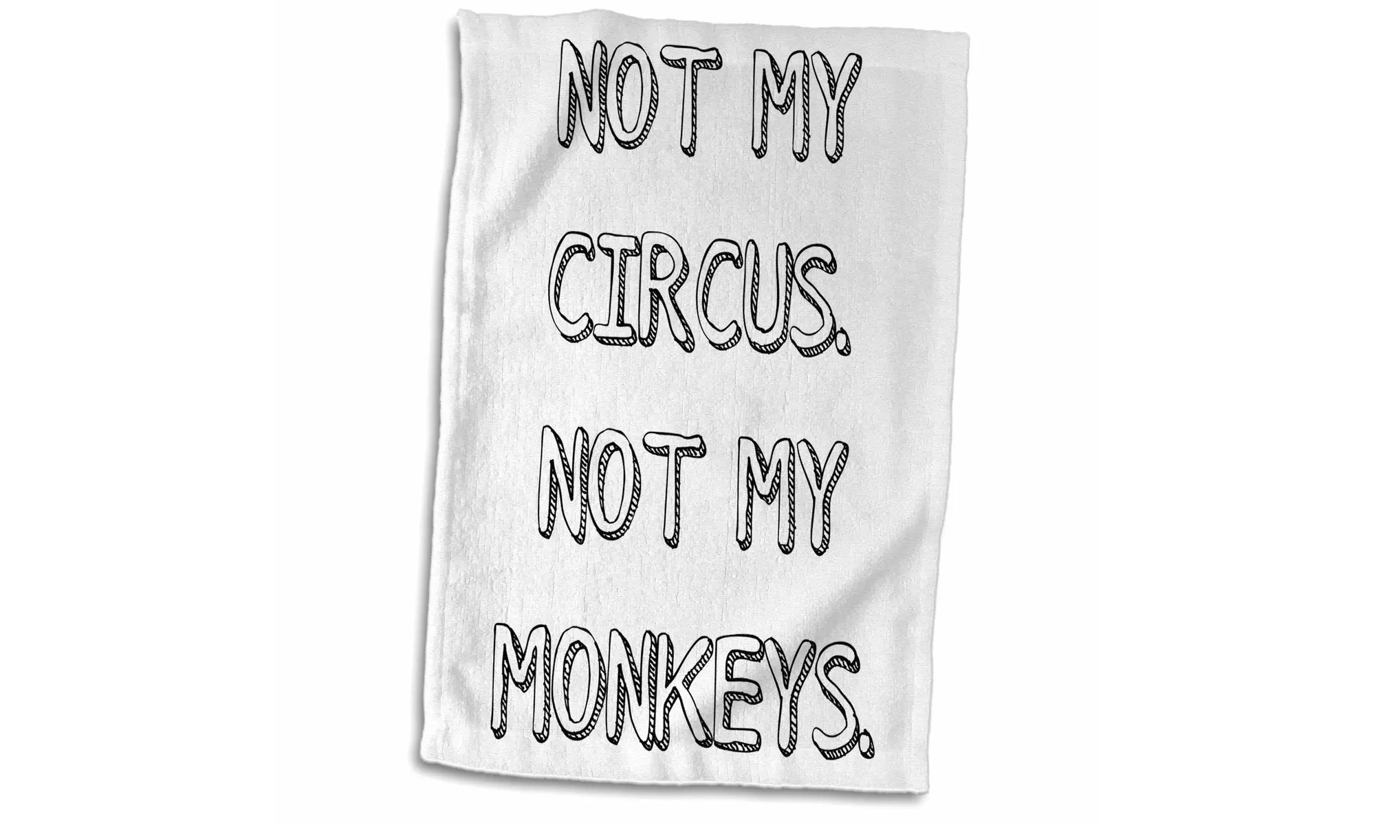  Towel - Not my circus not my monkeys - 15 by 22-inches  - Primary Image
