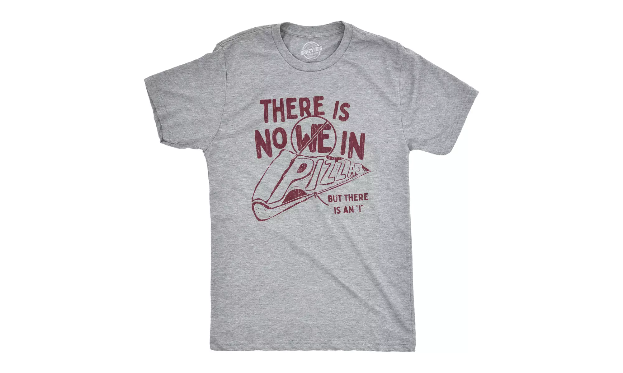 Mens There Is No We In Pizza Tshirt But There Is An I Tshirt Funny Food Tee - Second Medium