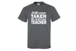 "Sorry I'm Already Taken By A Super Sexy Teacher" Adult Short Sleeve T-shirt - Second Medium