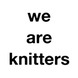 We are Knitters - Bonnes Affaires