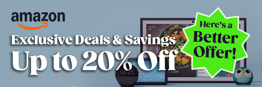 Amazon Home: Exclusive Deals & Savings Up to 20% Off!