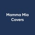 Mamma Mia Covers